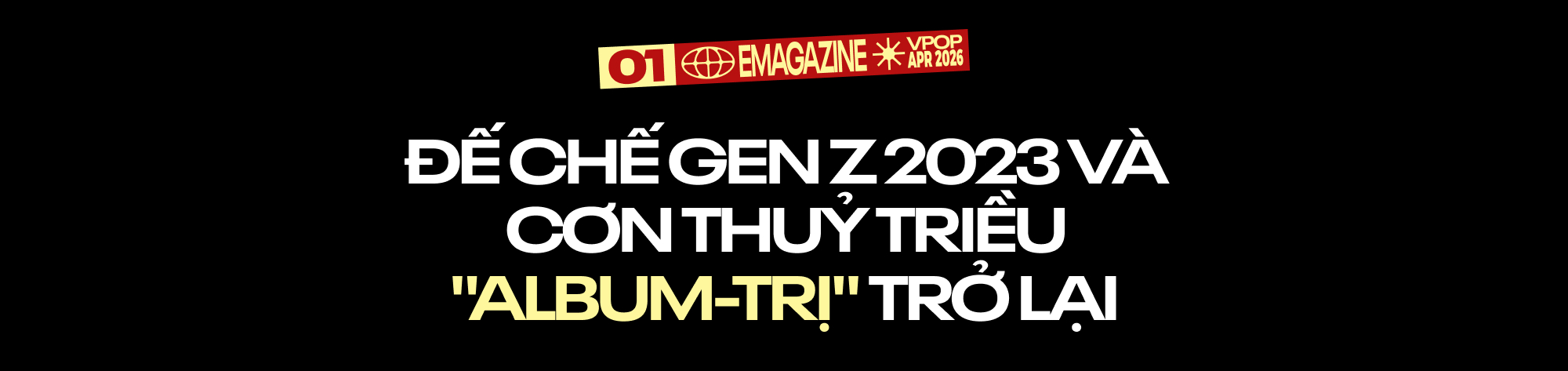 Vpop 2026: Cuộc chơi của nghệ sĩ trẻ và cơn thủy triều "album-trị" trở lại- Ảnh 1.