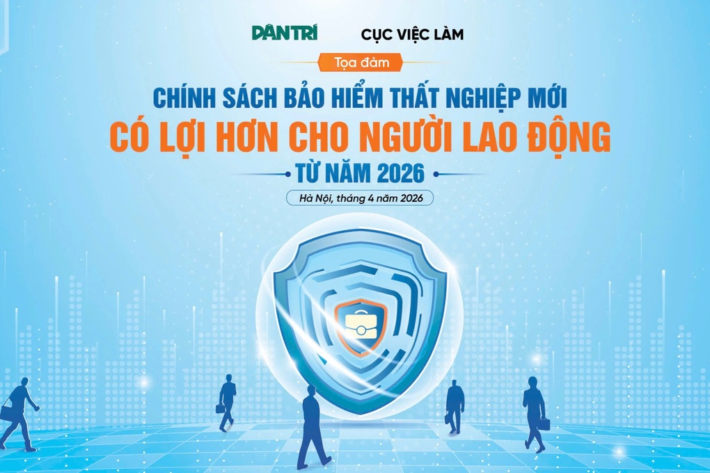 Báo Dân trí tổ chức tọa đàm về chính sách bảo hiểm thất nghiệp mới năm 2026 - 2